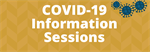COVID-19 information sessions cancelled